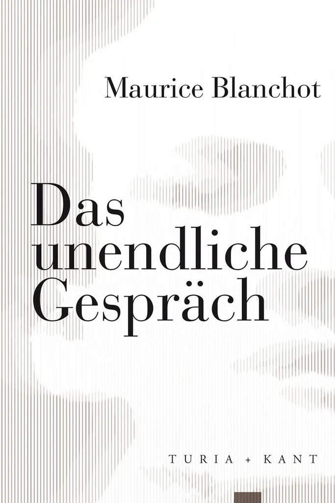 Comprendre Blanchot Das unendliche Gespräch - Texte avec Notes Critiques