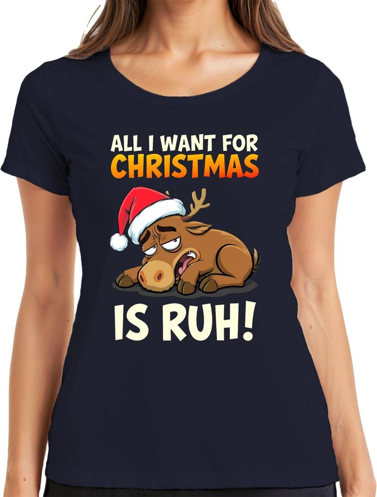All I Want For Christmas Is Ruh lustiges Rentier Weihnachten Damen T-Shirt, Navy, XL