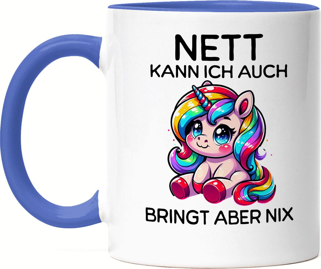 Nett Kann Ich Auch Bringt Aber Nix Tasse Blau Lustiges Geschenk Einhorn Regenbogen Design Spruch