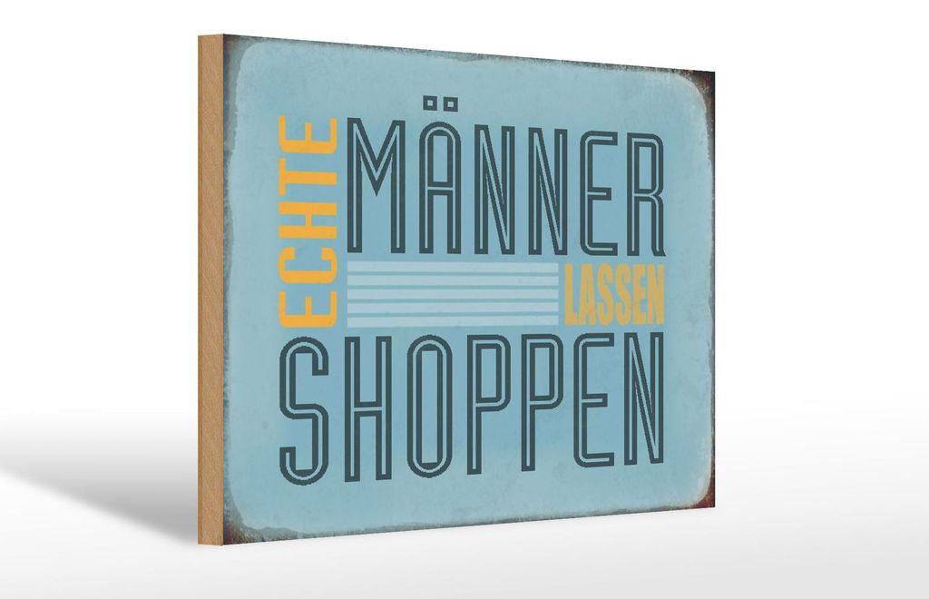Holzschild Spruch 30x20cm echte Männer lassen shoppen