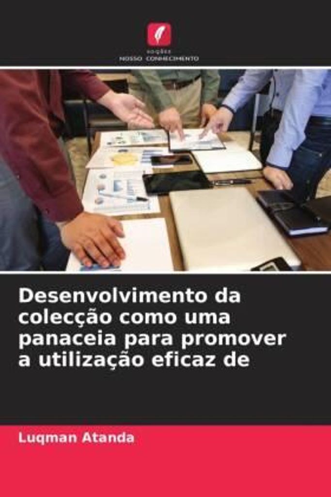 Desenvolvimento da colecção como uma panaceia para promover a utilização eficaz de