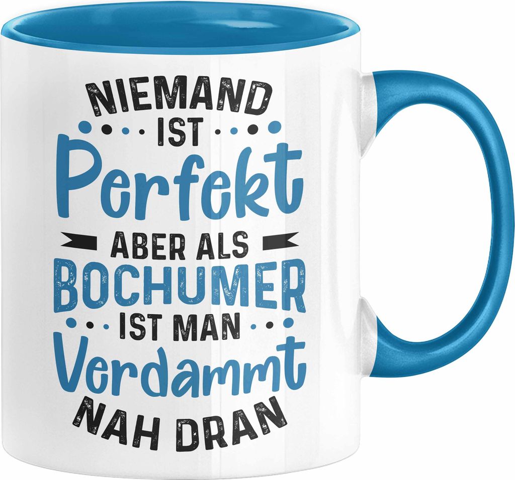 Bochum Tasse Geschenk Bochumer Geschenkidee Niemand Ist Perfekt Aber Als Bochumer (Blau)