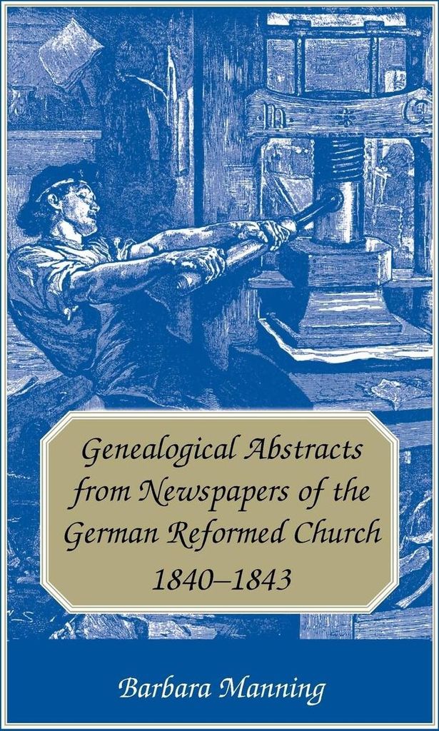 Genealogical Abstracts from Newspapers of the German Reformed Church, 1840-1843