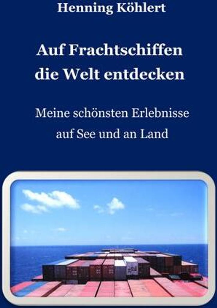Auf Frachtschiffen die Welt entdecken
