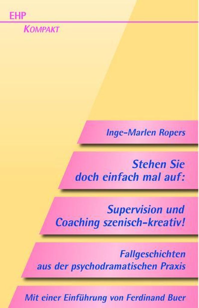 Stehen Sie doch einfach mal auf! Supervision und Coaching szenisch-kreativ