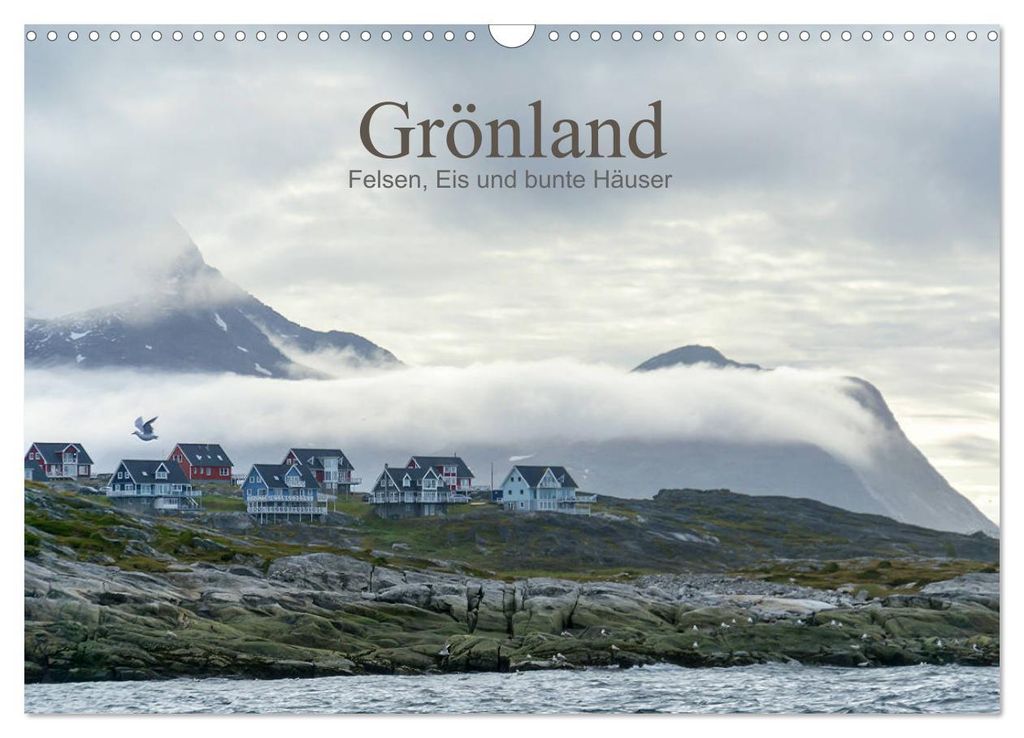 Grönland - Felsen, Eis und bunte Häuser (Wandkalender 2027 DIN A3 quer), CALVENDO Monatskalender