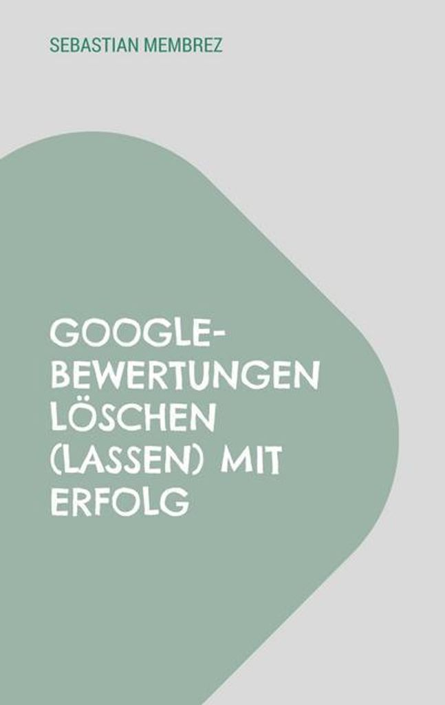 Google-Bewertungen löschen (lassen) mit Erfolg