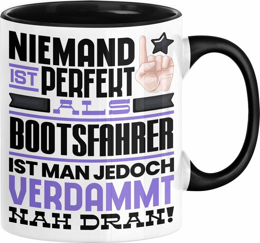 Bootsfahrer Geschenk Tasse Lustige Geschenkidee für Bootsfahrer Geburtstag Kaffee-Becher Niemand Ist Perfekt Aber Als Bootsfahrer Ist Man Nah Dran...