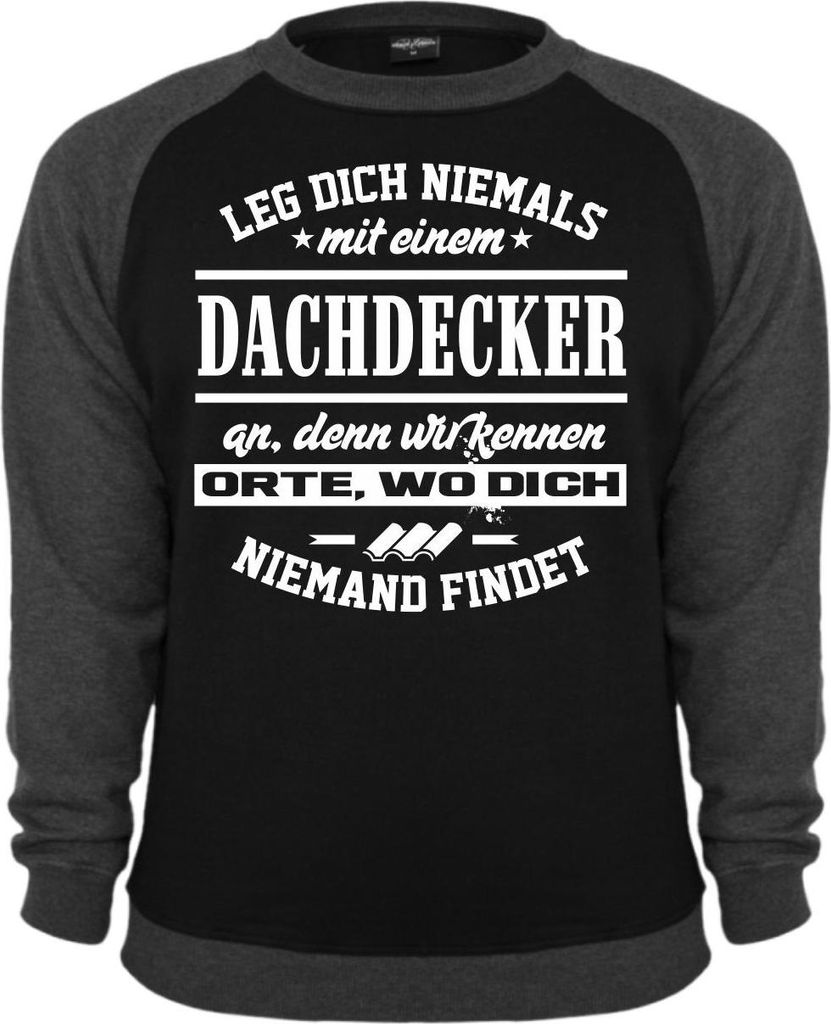Herren Sweatshirt Leg dich niemals mit einem DACHDECKER an