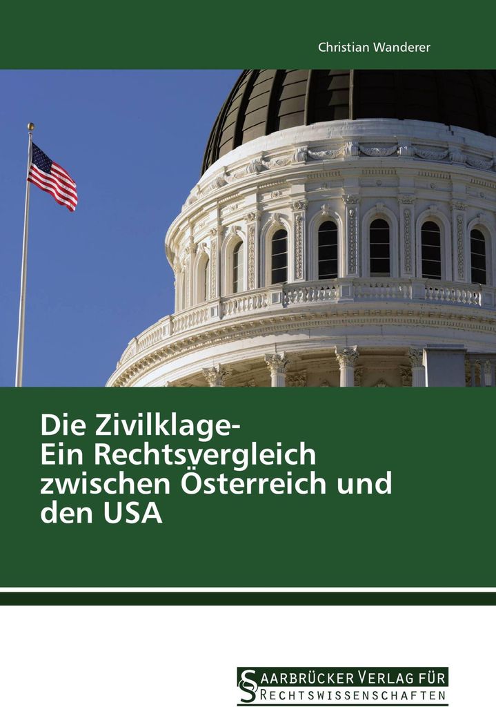 Die Zivilklage- Ein Rechtsvergleich zwischen Österreich und den USA
