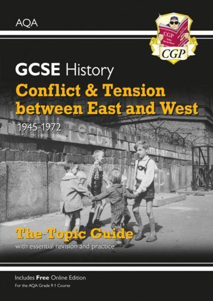 GCSE History AQA Topic Revision Guide - Conflict and Tension Between East and West, 1945-1972: for the 2025 and 2026 exams