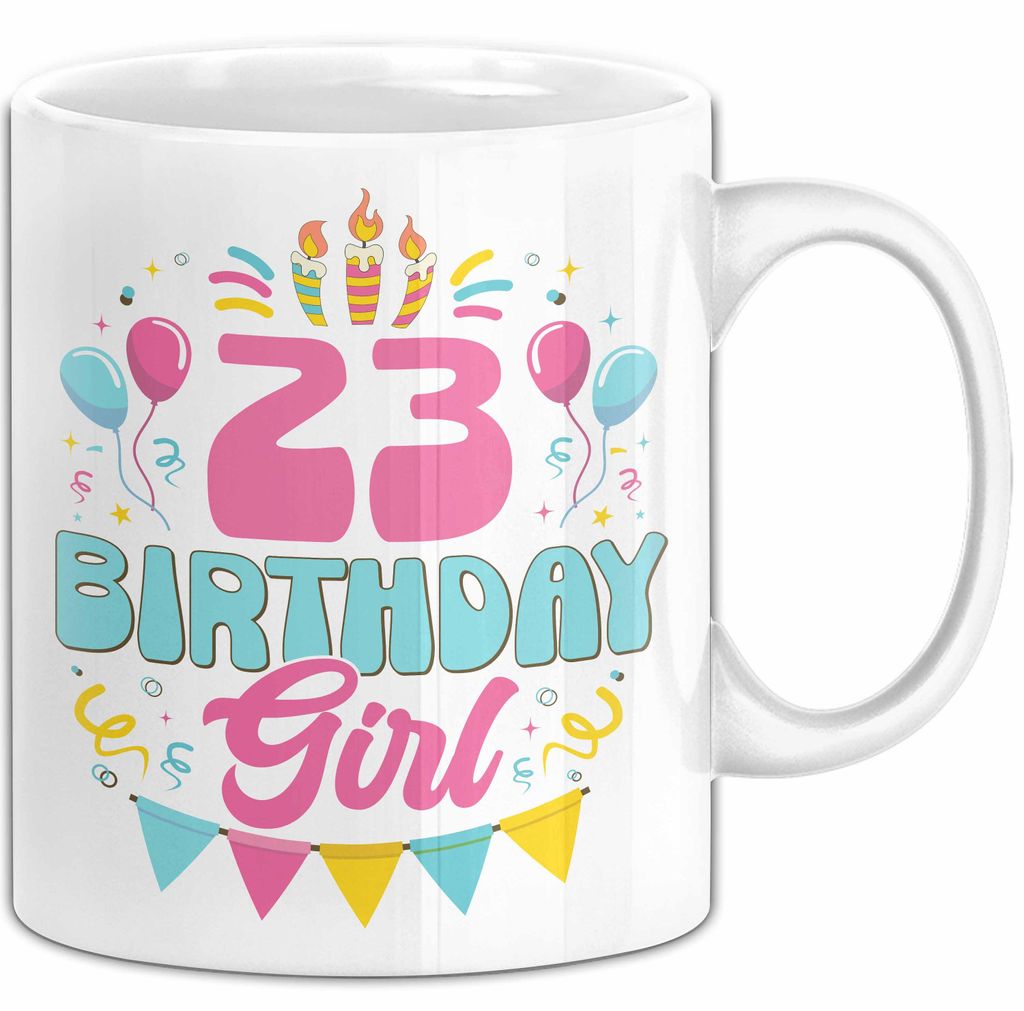 23. Geburtstag Tasse Frauen Mädchen Geschenkidee Lustig 23 Birthday Girl Lustiger Spruch (Weiß)