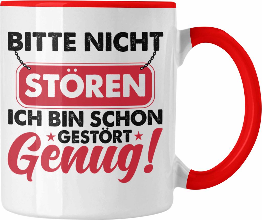 Trendation - Bitte Nicht Stören Ich Bin Schon Gestört Genug Tasse Bürotasse Geschenk Lustiger Spruch Fun Witzig Frauen Männer (Rot)