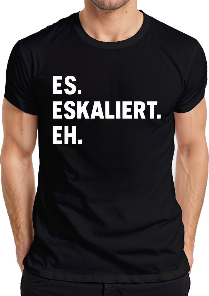 Es eskaliert eh lustiger Spruch Sarkastisch Party JGA Geburtstag Herren T-Shirt, Schwarz, S