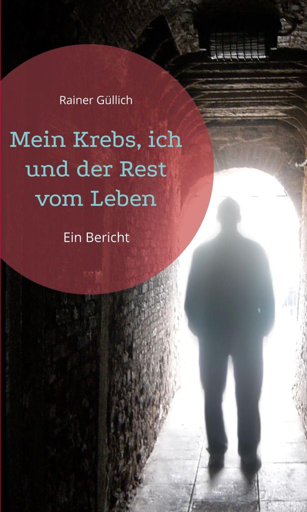 Mein Krebs, ich und der Rest vom Leben