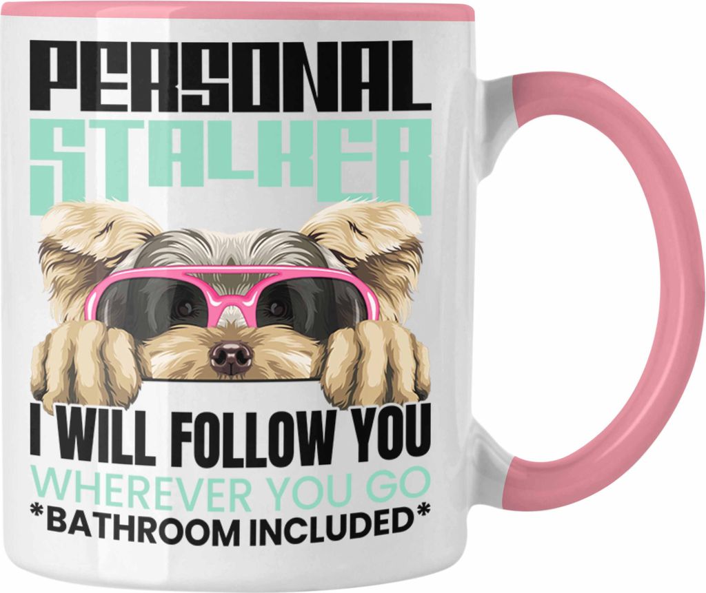Trendation - Yorkie Besitzerin Tasse Geschenk Lustiger Spruch Geschenkidee Personal Stalker (Rosa)