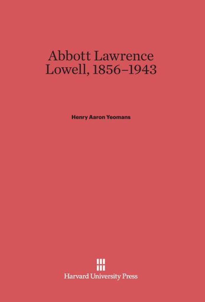 Abbott Lawrence Lowell, 1856-1943