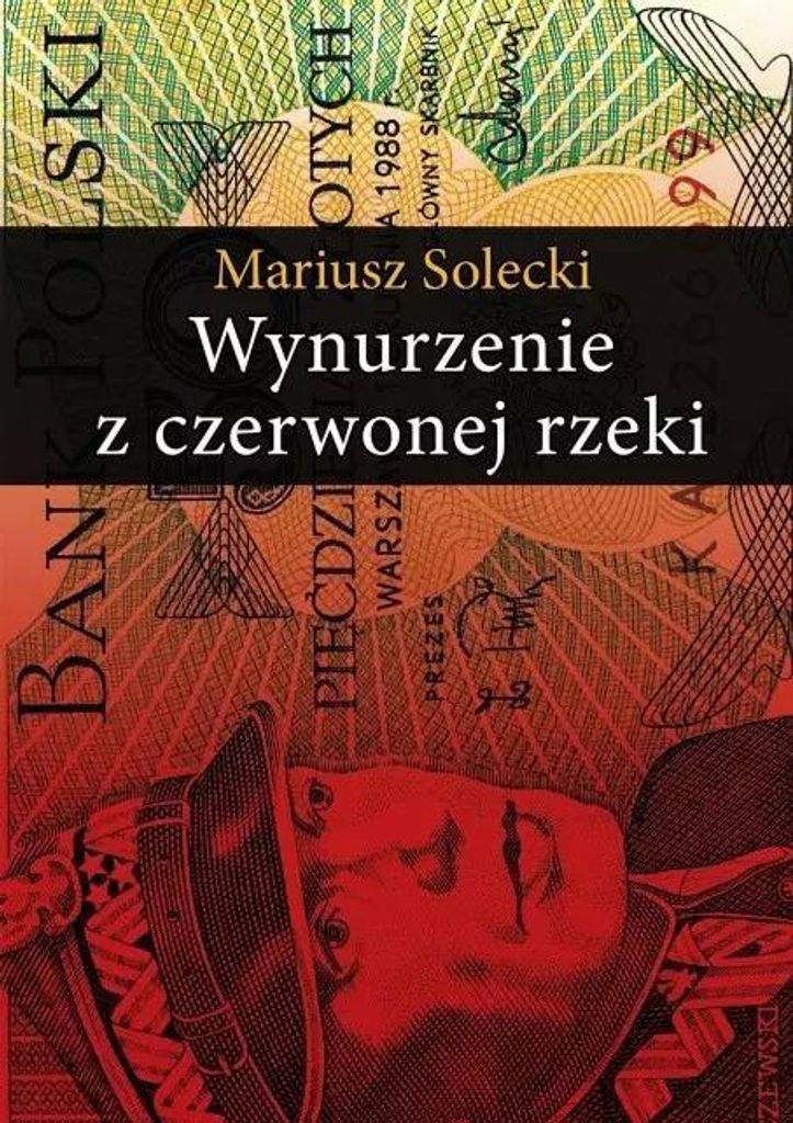 Wynurzenie z czerwonej rzeki - Mariusz Solecki (Literatur und Geschichte auf Polnisch)