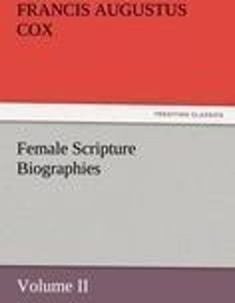 Female Scripture Biographies, Volume II