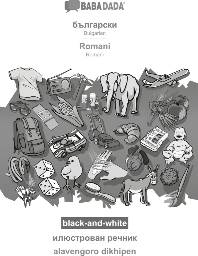 BABADADA black-and-white, Bulgarian (in cyrillic script) - Romani, visual dictionary (in cyrillic script) - alavengoro dikhipen