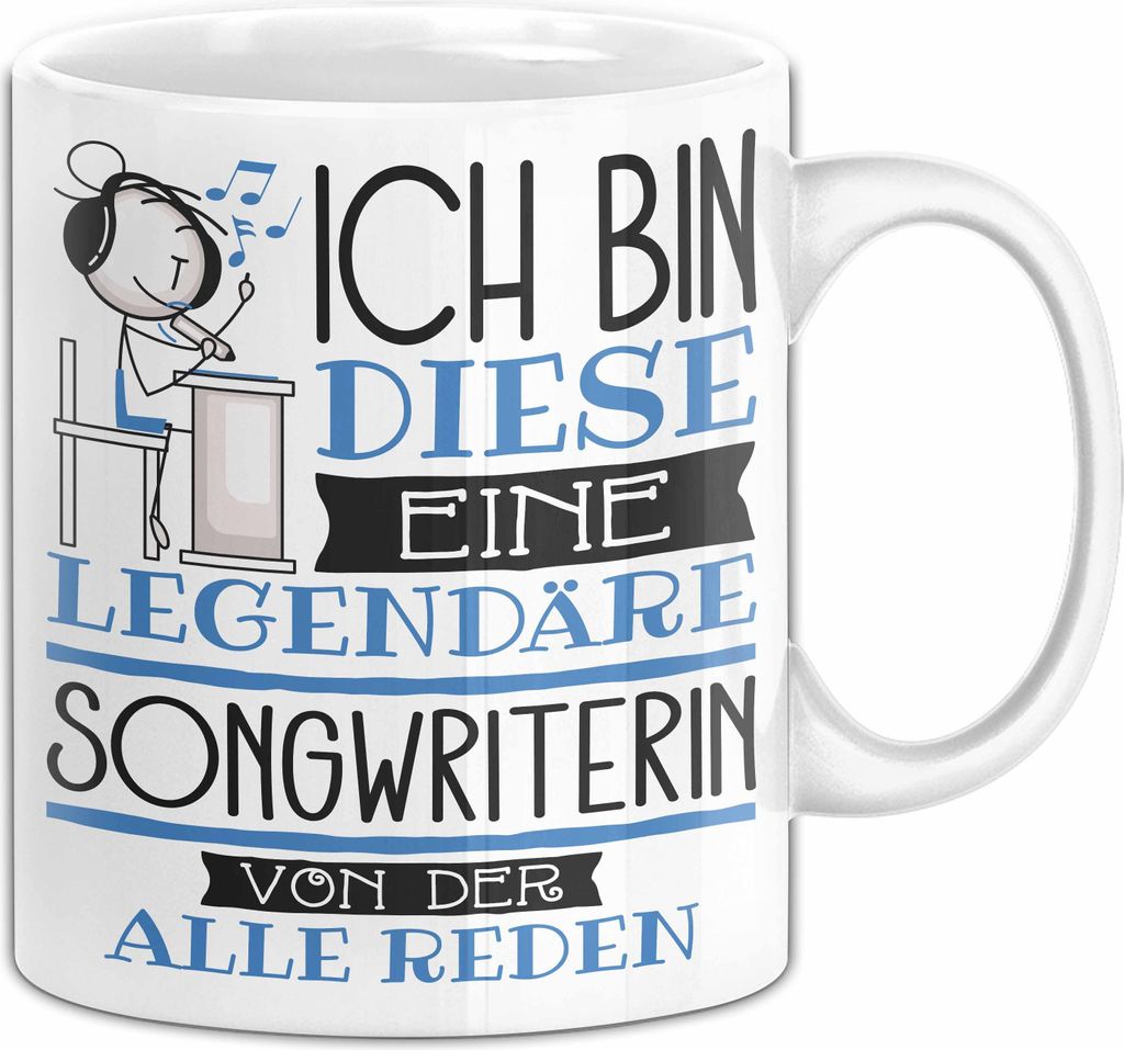 Songwriterin Tasse Geschenk Ich Bin Diese Eine Legendäre Songwriterin Von Der Alle Reden Geschenkidee Geburtstag Weihnachten (Weiß)