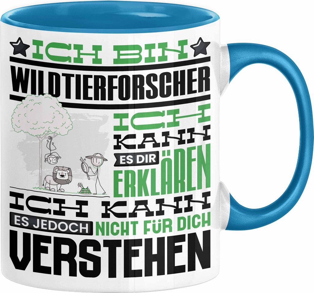 Wildtierforscher Geschenk Kaffee-Tasse Geschenkidee für Wildtierforscher Ich Bin Wildtierforscher Ich Kann Es Dir Erklären Jedoch Nicht Für Dich...
