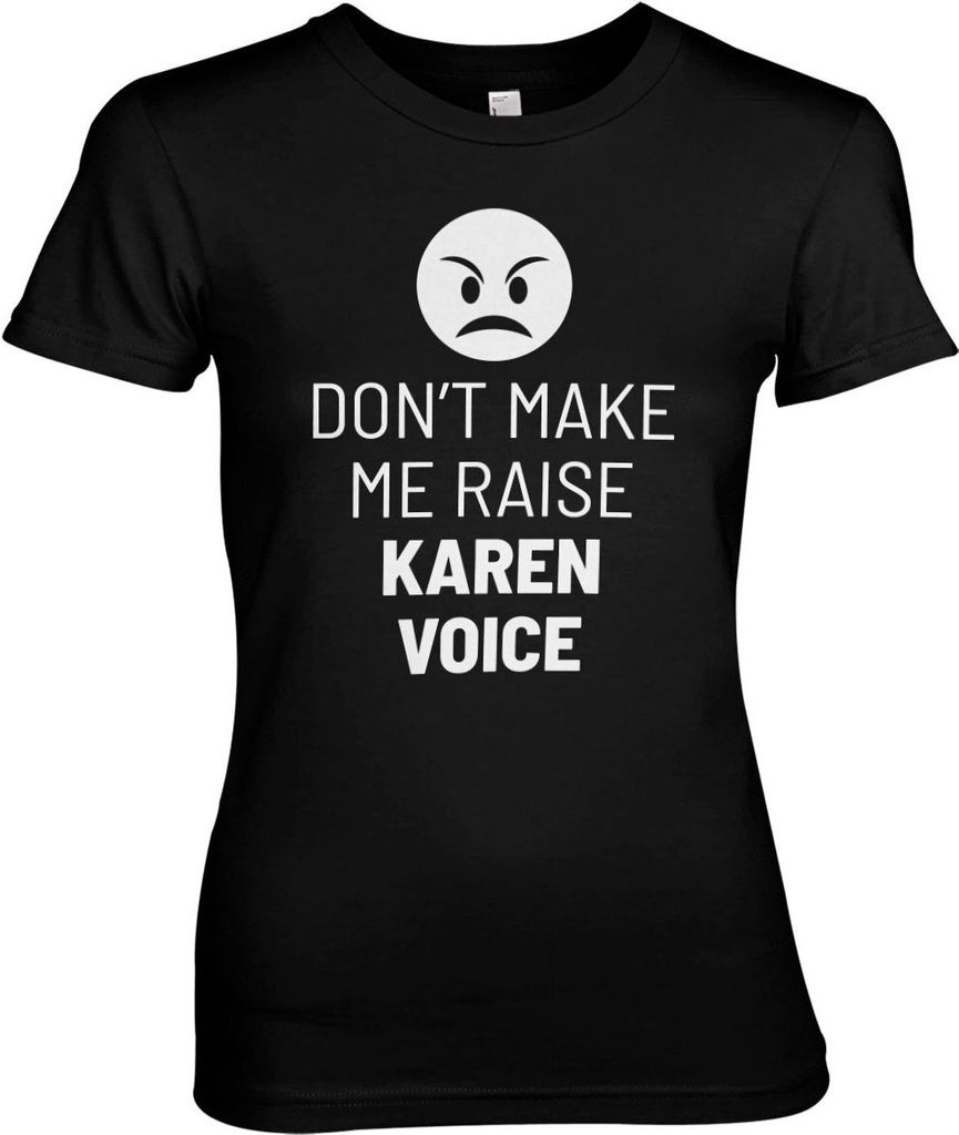 Don't Make Me Raise Karen Voice Girly Tee - XX-Large - Black