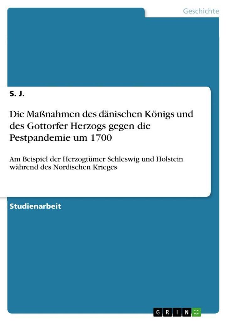 Die Maßnahmen des dänischen Königs und des Gottorfer Herzogs gegen die Pestpandemie um 1700