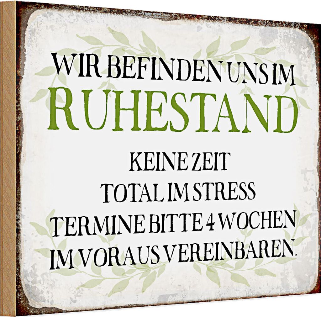 Holzschild Spruch 30x20cm wie im Ruhestand keine Zeit