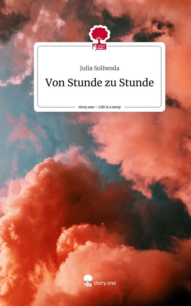 Von Stunde zu Stunde. Life is a Story - story.one