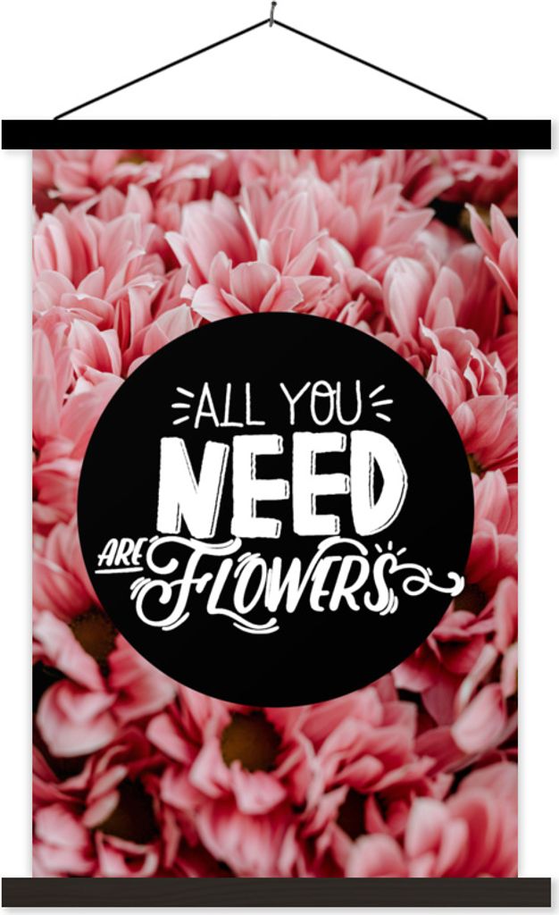 MuchoWow Textilposter Sprichwörter - 'Alles was du brauchst sind Blumen' - Zitate 40x60 cm mit schwarzem Rahmen - Wanddekorationen