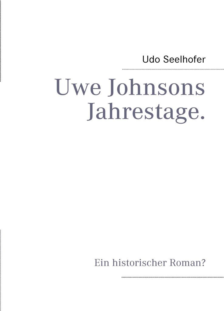 Uwe Johnsons Jahrestage: Ein historischer Roman?
