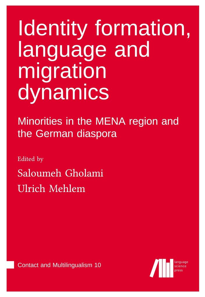 Identity formation, language and migration dynamics : Minorities in the MENA region and the German diaspora