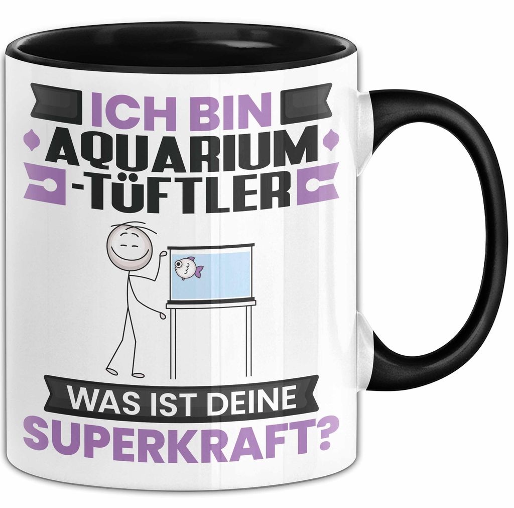 Aquarium-Tüftler Tasse Geschenk für Aquarium-Tüftler Geburtstag Lustiger Spruch Kaffee-Becher Was Ist Deine Superkraft (Schwarz)