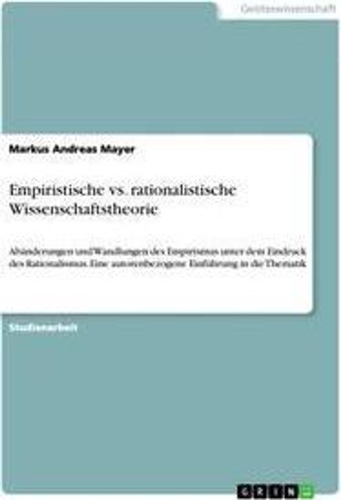 Empiristische vs. rationalistische Wissenschaftstheorie