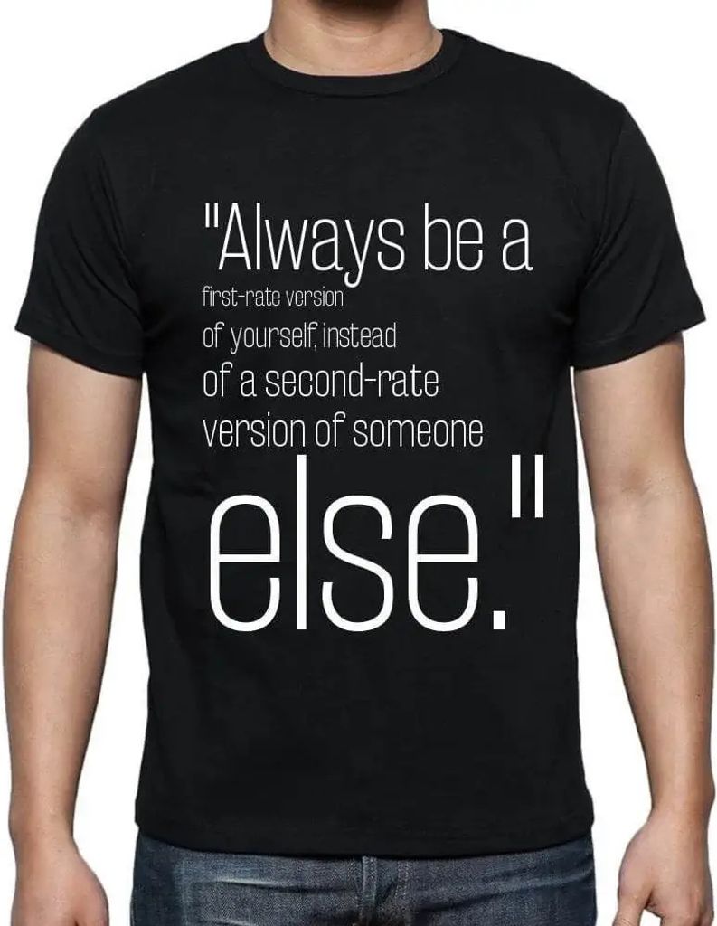 Herren Grafik T-Shirt Seien Sie immer eine erstklassige Version von sich selbst anstatt eine zweitklassige Version von jemand anderem – Always Be A