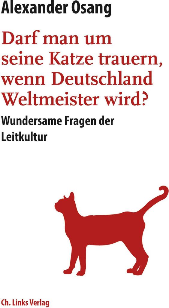 Darf man um seine Katze trauern, wenn Deutschland Weltmeister wird?