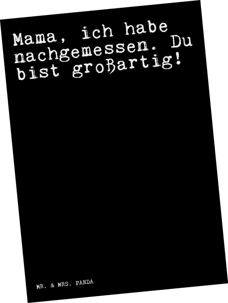 Mr. & Mrs. Panda Postkarte Mama, ich habe nachgemessen.... - Schwarz - Geschenk, Dankeschön, Grußkarte, Postkarten, Mutter, Danke, Ansichtskarten...