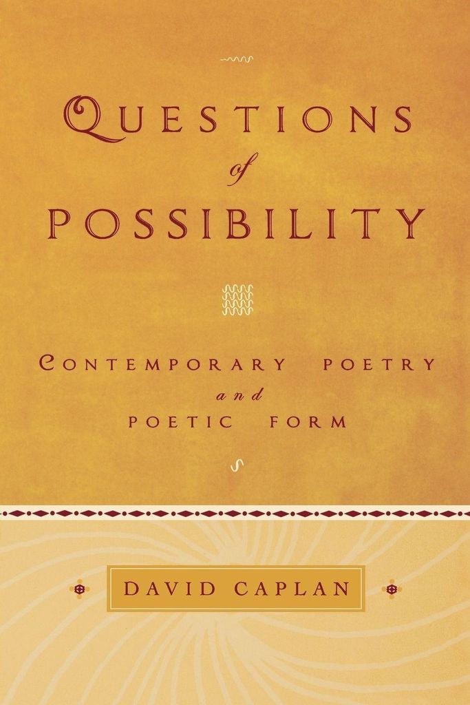 Questions of Possibility: Contemporary Poetry and Poetic Form, Caplan, David,,