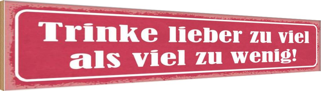 vianmo Holzschild 10x46 cm trinke lieber zu viel als wenig Spruch Zitat
