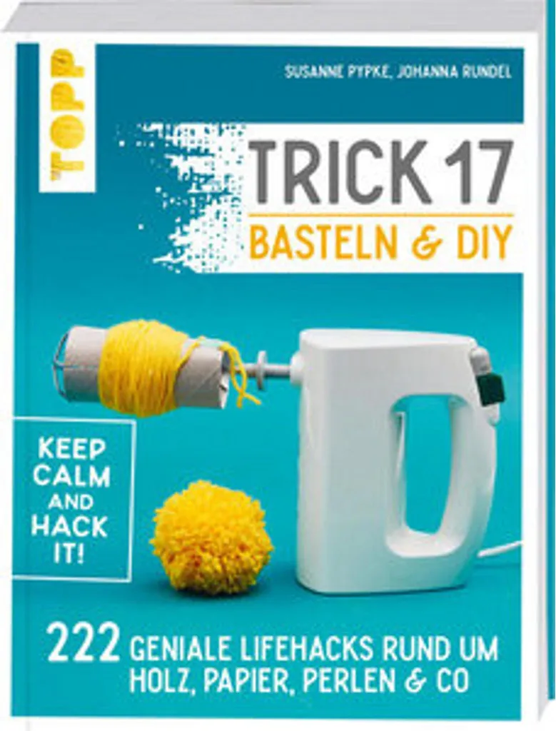 Trick 17 Basteln & DIY : Guide pratique pour créer sans se ruiner