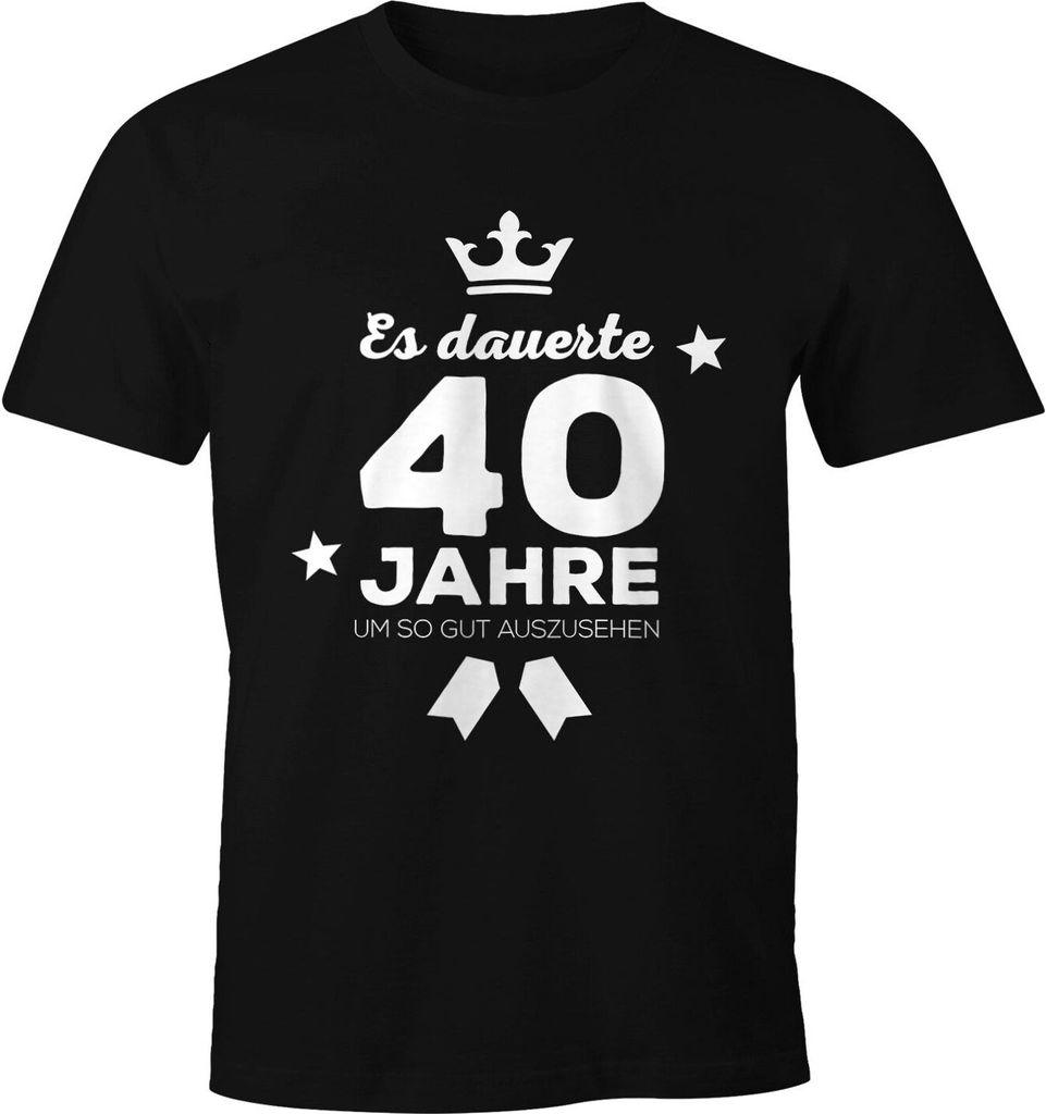 Herren T-Shirt runder Geburtstag Volljährig Es dauerte Jahre um so gut auszusehen 18 20 25 30 40 50 60 70 75 80 Jahre Fun-Shirt Moonworks 40 sch...
