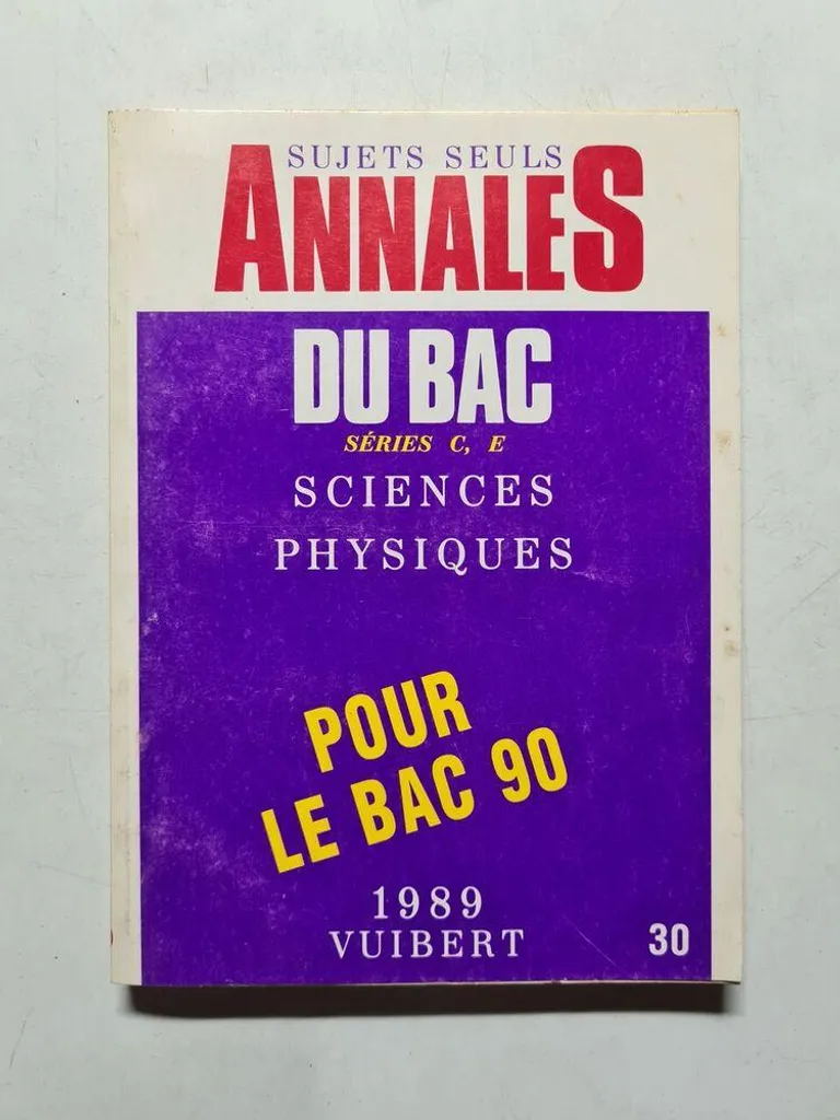Livre Annales du Bac Sciences Physiques - Sujets 1990 Séries C et E