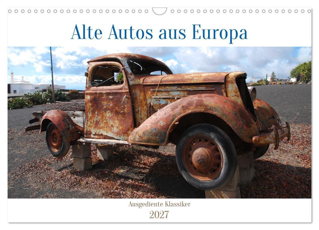 Alte Autos aus Europa (Wandkalender 2027 DIN A3 quer), CALVENDO Monatskalender