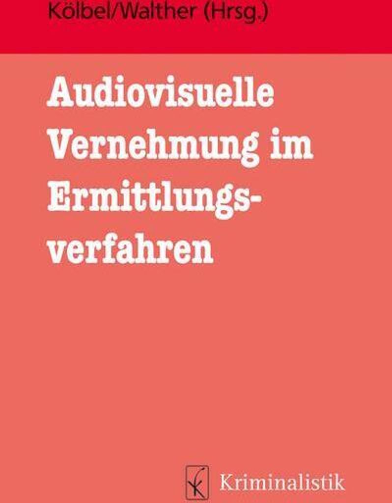 Audiovisuelle Vernehmung im Ermittlungsverfahren