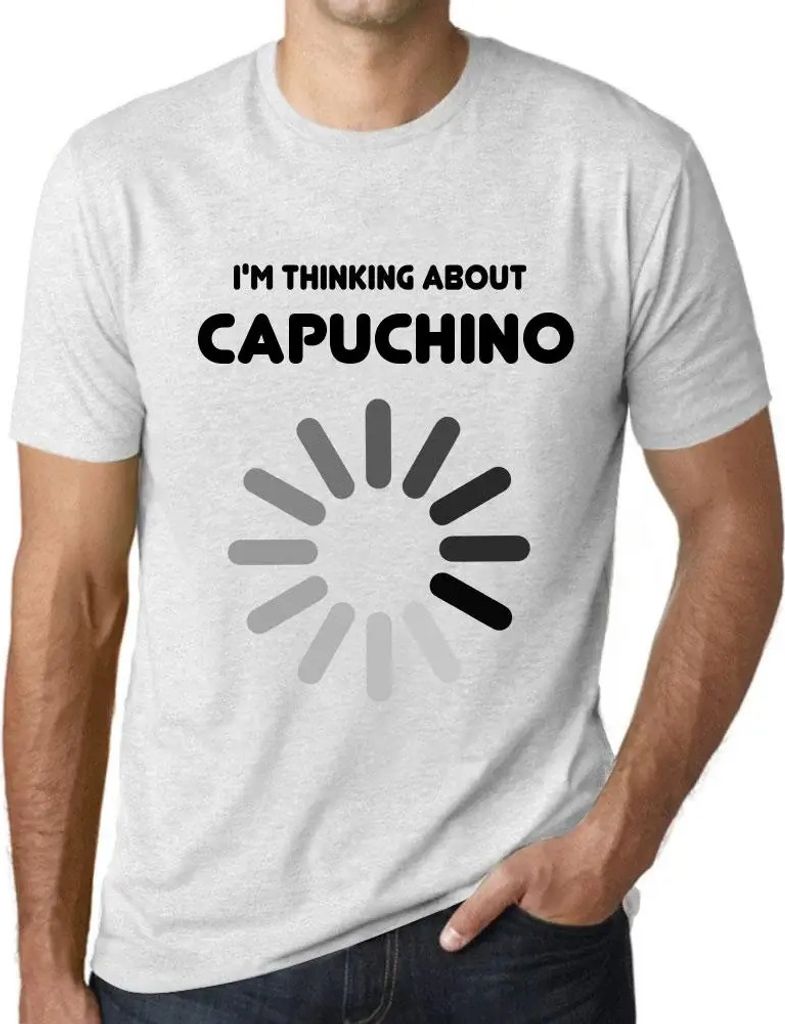 Herren Grafik T-Shirt Ich denke an Capuchino – I'm Thinking About Capuchino – Öko-Verantwortlich Vintage Jahrgang Kurzarm Lustige Druck Geburt...