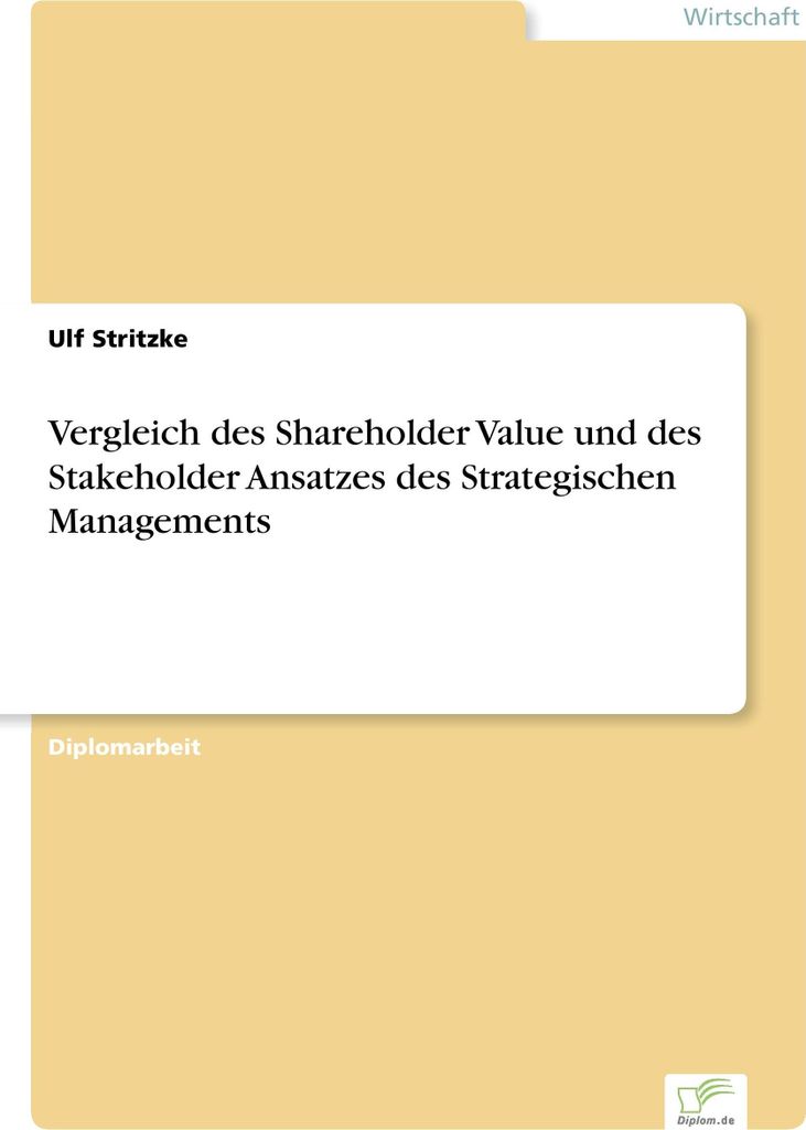 Vergleich des Shareholder Value und des Stakeholder Ansatzes des Strategischen Managements