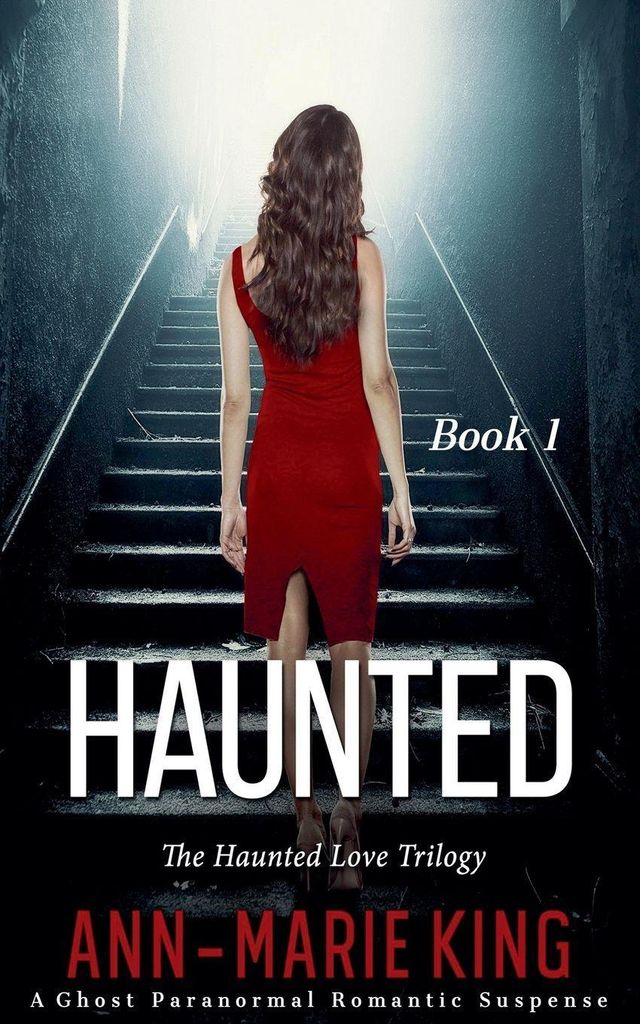 Haunted (The Haunted Love Trilogy, Book 1)