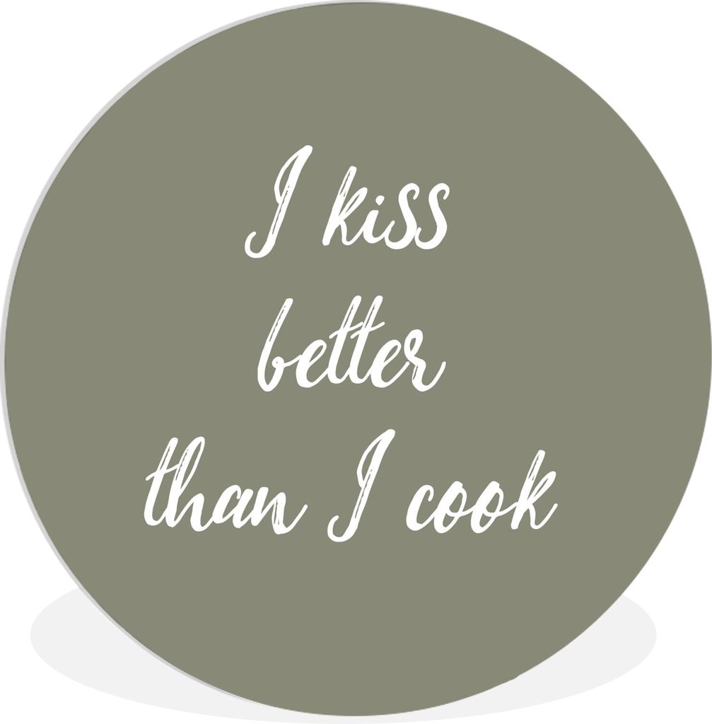 MuchoWow Rundes Wandbild - Runde Bilder Sprichwörter - Ich küsse besser als ich koche - Zitate Ø 30 cm Kreis Wanddekoration Kunststoff - Wandk...