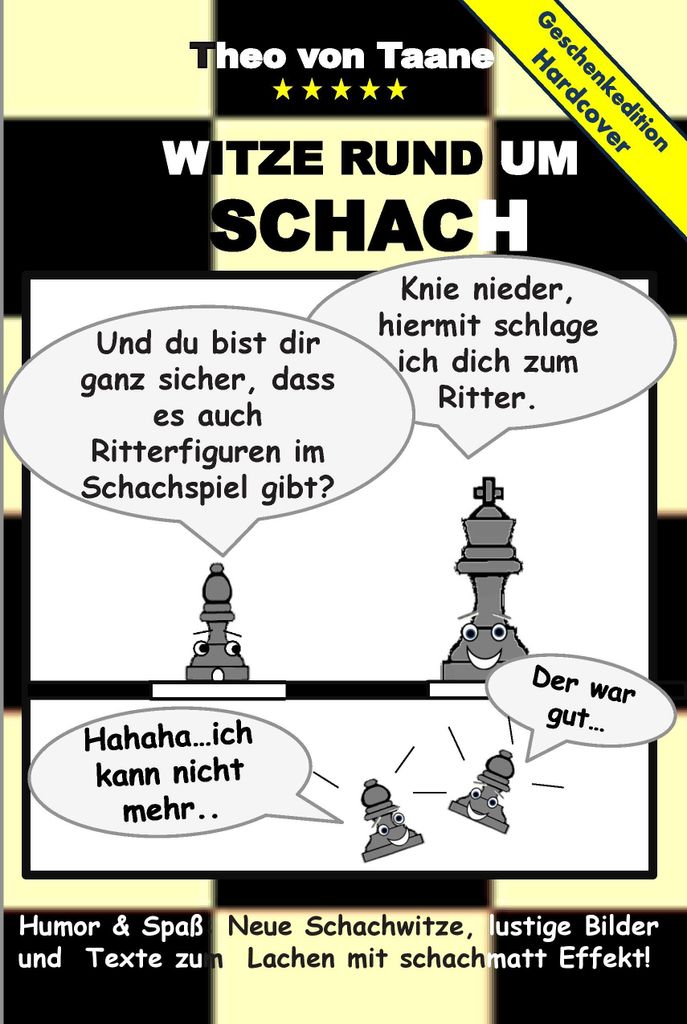 Geschenkausgabe Hardcover: Humor & Spaß - Witze rund um Schach, lustige Bilder und Texte zum Lachen mit schachmatt Effekt!